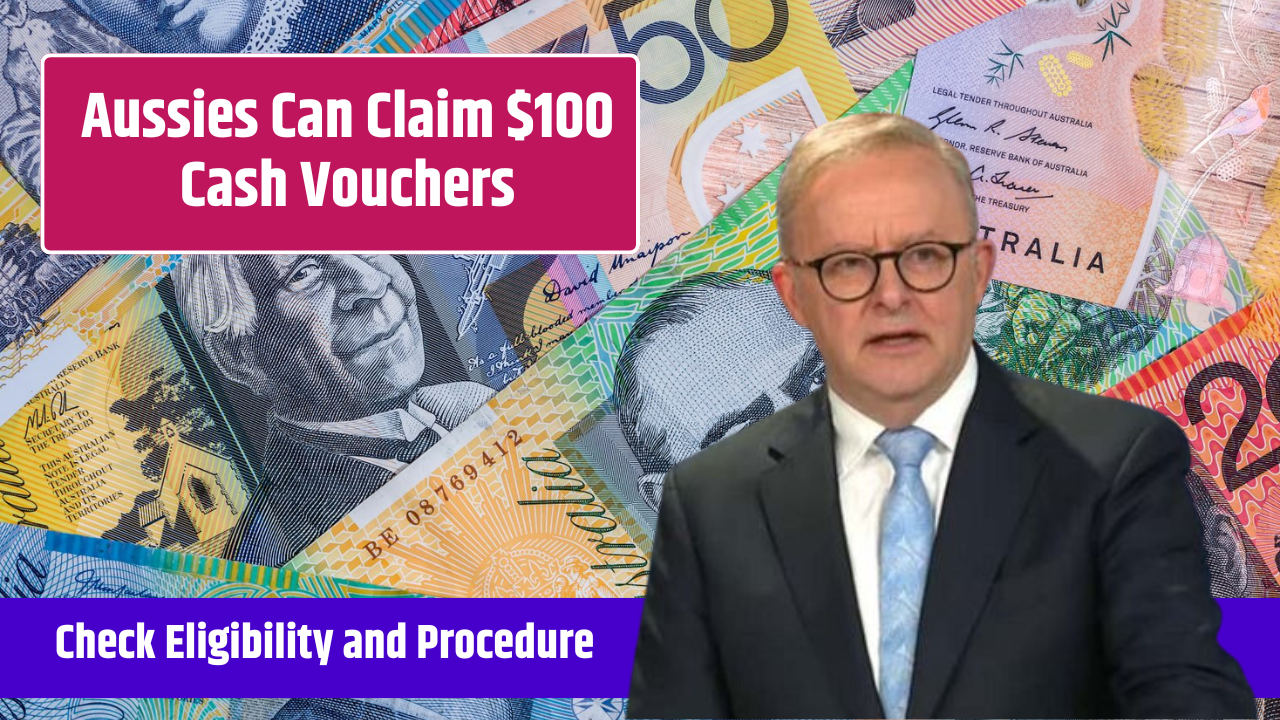 Aussies Can Claim $100 Cash Vouchers, Check Eligibility and Procedure