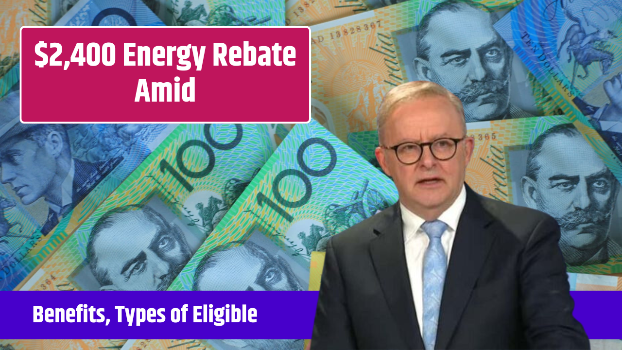 Australia Announces $2,400 Energy Rebate Amid Cost-of-Living Relief