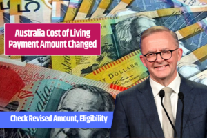 Australia Cost of Living Payment Amount Changed by Centrelink Check Revised Amount, Eligibility