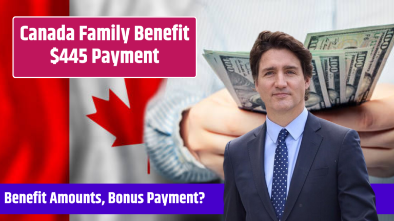 Canada Family Benefit $445 Payment, How Does This Monthly Payout Works