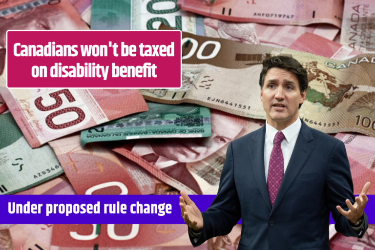 Canadians won't be taxed on disability benefit under proposed rule change