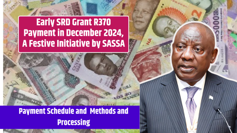 Early SRD Grant R370 Payment in December 2024, A Festive Initiative by SASSA