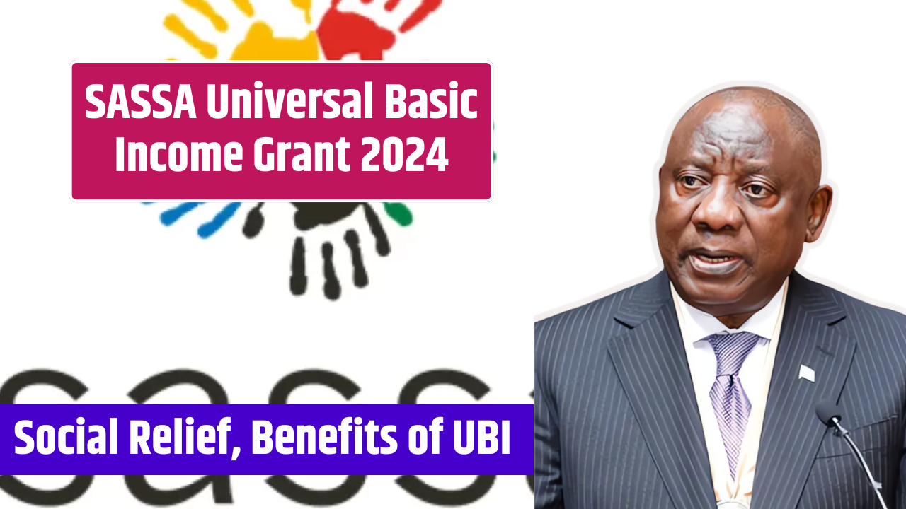 SASSA Universal Basic Income Grant 2024, What it is and how it works?