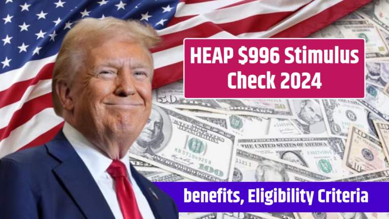 HEAP $996 Stimulus Check 2024, What it is and whom it benefits?