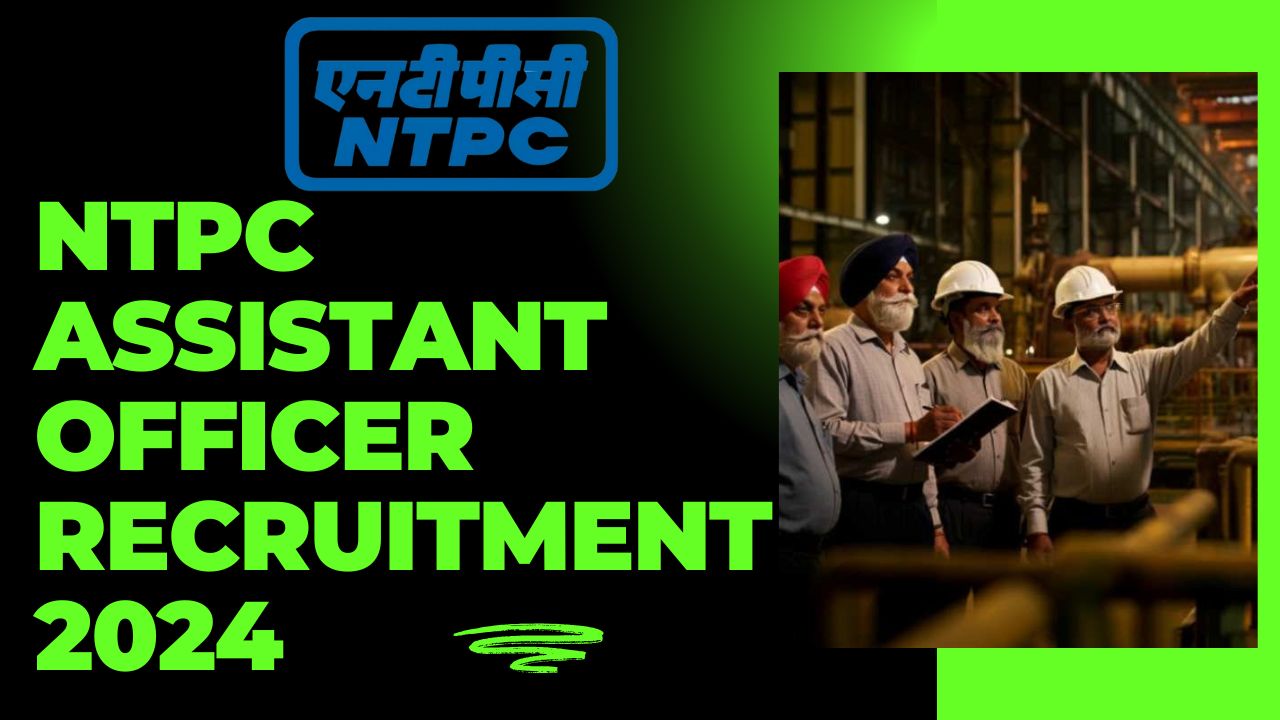 NTPC Assistant Officer Recruitment 2024