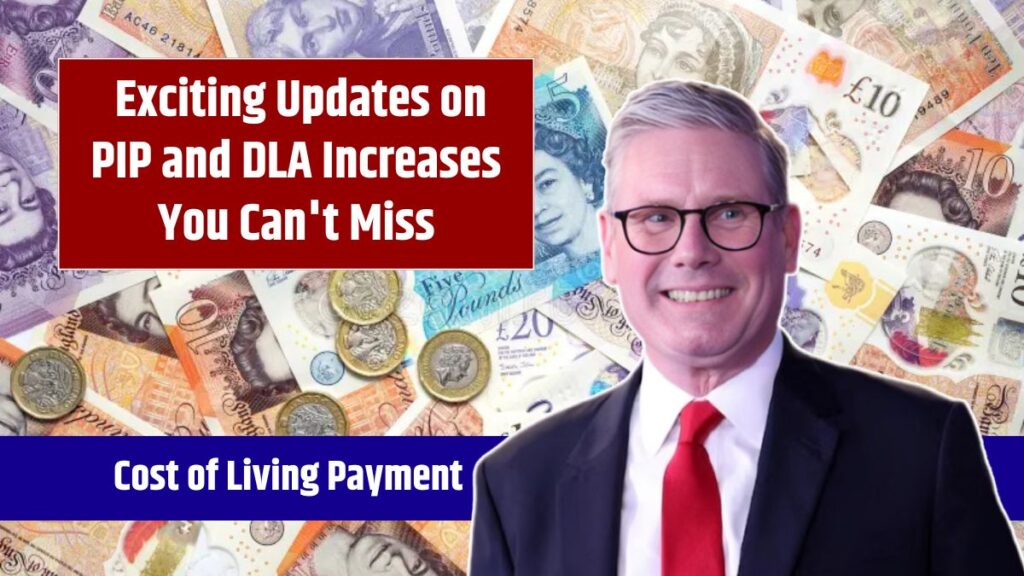 DWP Cost of Living Payment 2025 - Exciting Updates on PIP and DLA Increases You Can't Miss